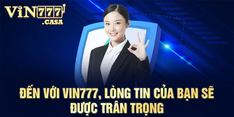 Đến với vin777, lòng tin của bạn sẽ được trân trọng