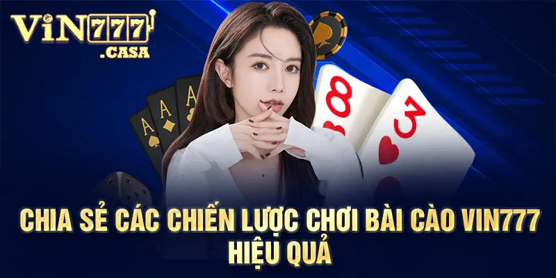 Chia sẻ các chiến lược chơi bài cào vin777 hiệu quả