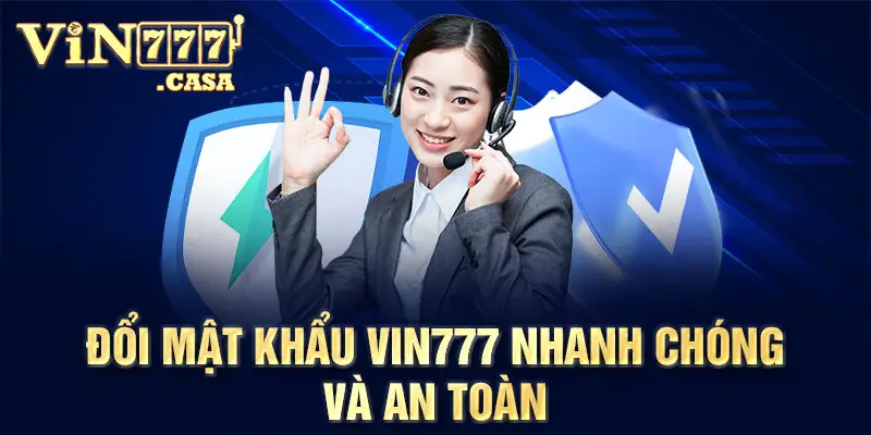 Đổi mật khẩu vin777 nhanh chóng và an toàn