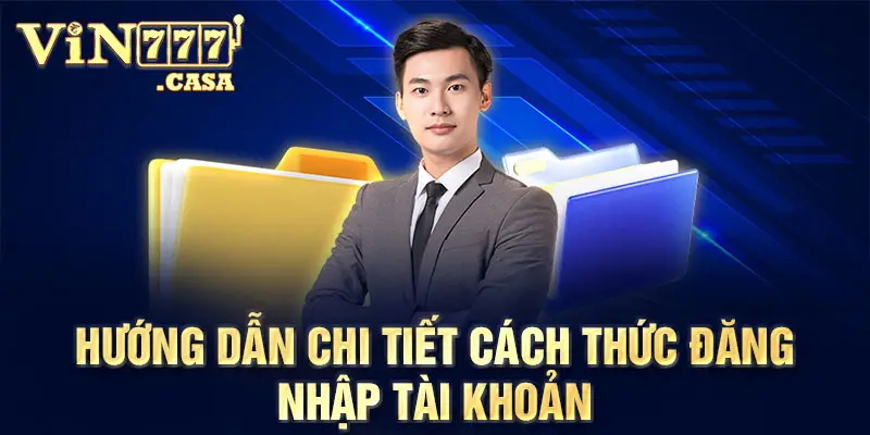 Hướng dẫn chi tiết cách thức đăng nhập tài khoản