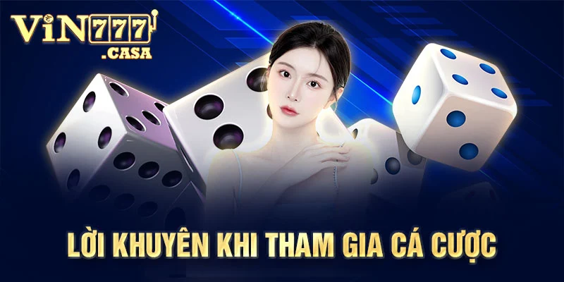 Lời khuyên khi tham gia cá cược