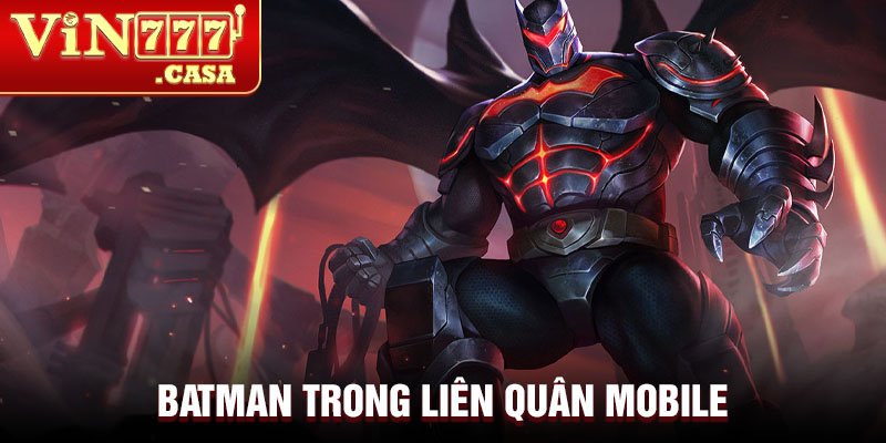 Batman trong liên quân mobile