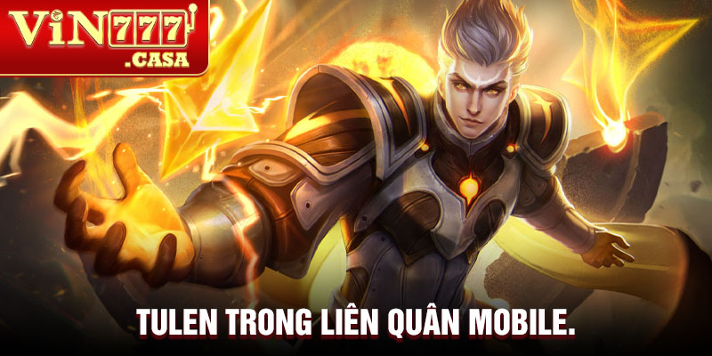 Tulen trong liên quân mobile.